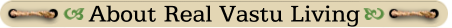 About Real Vastu Living