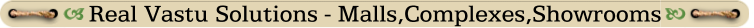 Real Vastu Solutions - Malls,Complexes,Showrooms