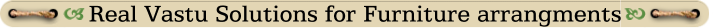 Real Vastu Solutions for Furniture arrangments