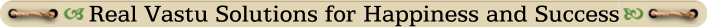 Real Vastu Solutions for Happiness and Success