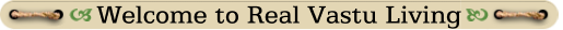 Welcome to Real Vastu Living